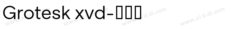 Grotesk xvd字体转换